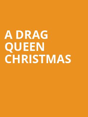 A Drag Queen Christmas, Sandler Center For The Performing Arts, Virginia Beach