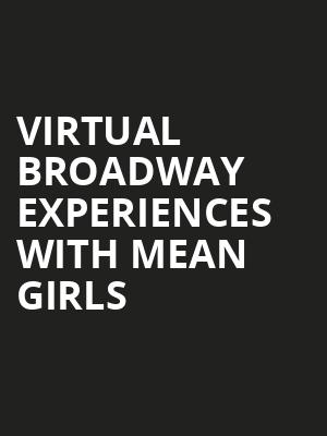 Virtual Broadway Experiences with MEAN GIRLS, Virtual Experiences for Virginia Beach, Virginia Beach