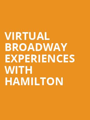 Virtual Broadway Experiences with HAMILTON, Virtual Experiences for Virginia Beach, Virginia Beach