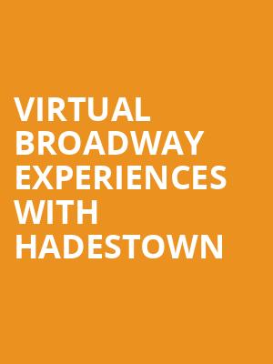 Virtual Broadway Experiences with HADESTOWN, Virtual Experiences for Virginia Beach, Virginia Beach