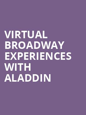 Virtual Broadway Experiences with ALADDIN, Virtual Experiences for Virginia Beach, Virginia Beach
