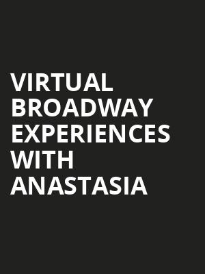 Virtual Broadway Experiences with ANASTASIA, Virtual Experiences for Virginia Beach, Virginia Beach