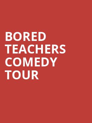 Bored Teachers Comedy Tour, Sandler Center For The Performing Arts, Virginia Beach
