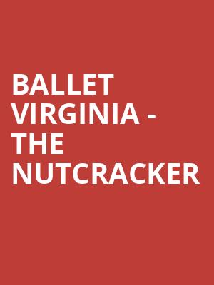 Ballet Virginia The Nutcracker, Sandler Center For The Performing Arts, Virginia Beach