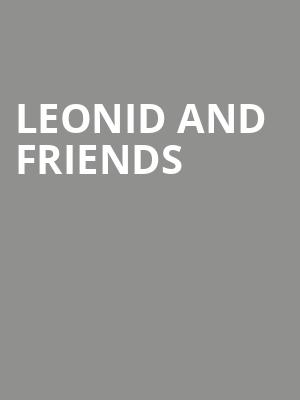 Leonid and Friends, Sandler Center For The Performing Arts, Virginia Beach