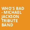 Whos Bad Michael Jackson Tribute Band, Sandler Center For The Performing Arts, Virginia Beach