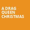 A Drag Queen Christmas, Sandler Center For The Performing Arts, Virginia Beach