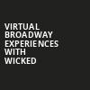 Virtual Broadway Experiences with WICKED, Virtual Experiences for Virginia Beach, Virginia Beach