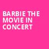 Barbie The Movie In Concert, Veterans United Home Loans Amphitheater, Virginia Beach